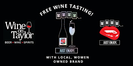 FREE Wine Tasting - Local, Women-Owned Mmmm...Just Enjoy. at Wine on Taylor