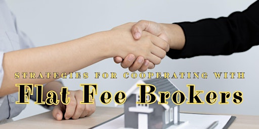 Strategies for Cooperating w/Flat Fee Brokers (HYBRID 1 CEU pending) primary image
