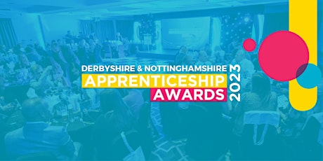 Derbyshire / Nottinghamshire Apprenticeship Awards 2023