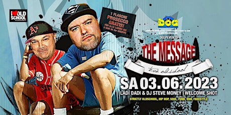 The Message - I♥️Oldschool…! with DJ Steve Money & Ladi Dadi at BOA