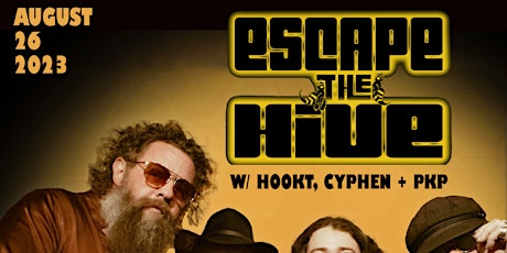 Escape the Hive w/ Hookt, Cyphen & The Phil Koubek Project