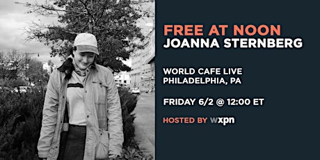 WXPN Free At Noon with JOANNA STERNBERG