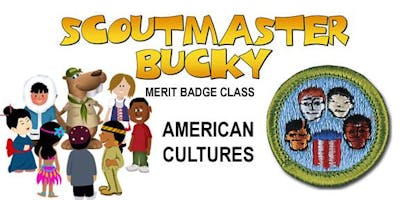 American Cultures Merit Badge - Class 2018-12-15 - Saturday AM - Boy Scouts of America