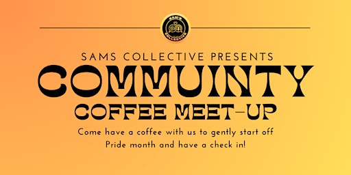 Sam's Collective Community Coffee Meetup primary image