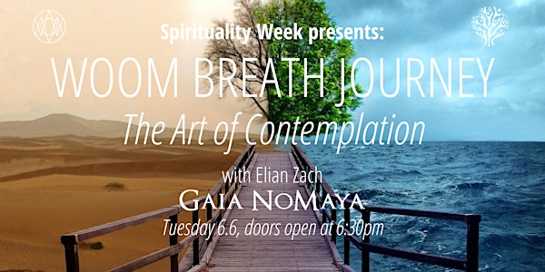 GAIA NOMAYAxWOOM CENTER: WOOM BREATH JOURNEY-The art of contemplation