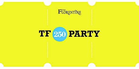 A toast to The Florentine's 250th Issue