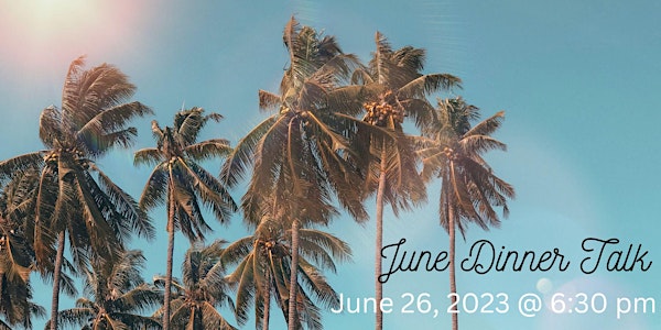 June Dinner Talk