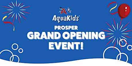 GRAND OPENING CELEBRATION AquaKids Swim School at Prosper