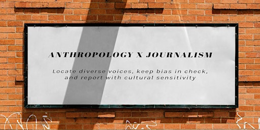 Anthropology X Journalism: Tools for Gaining Trust in Communities primary image