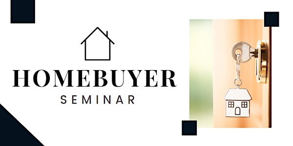 Homebuyer Seminar! First-time Homebuyers and Downpayment Assistance