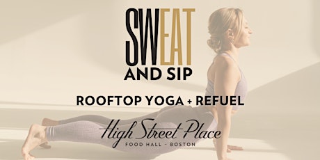 Sweat & Sip: Rooftop Yoga & Refuel
