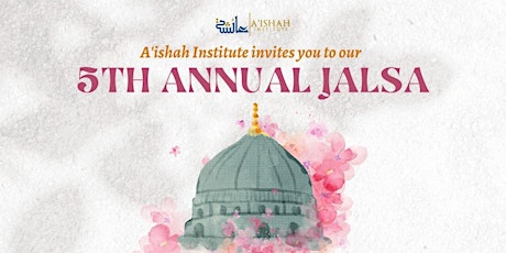 A’ishah Institute’s 5th Annual Jalsa