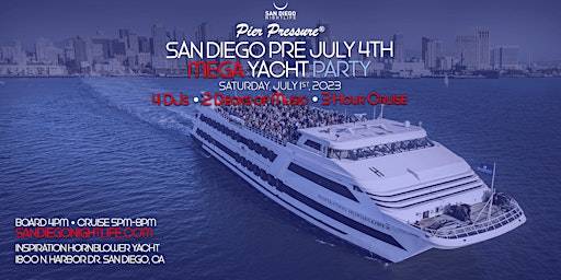 San Diego Pre-July 4th Pier Pressure Mega Yacht Party primary image