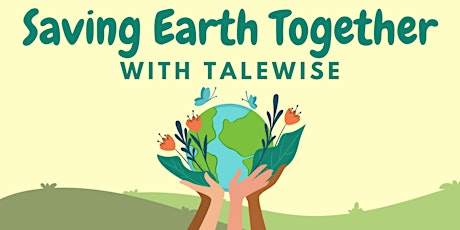 Immagine principale di Saving Earth Together with Talewise 