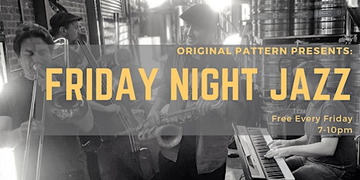 Imagen principal de Friday Night Jazz: Free Live Music @ Original Pattern Brewing Co.