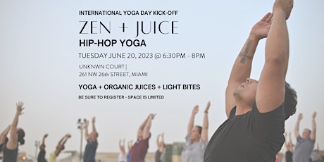 Zen + Juice Hip-Hop Yoga @UNKNWN | Wynwood Arts District, Miami