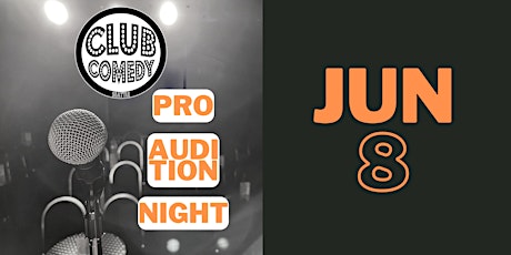 Pro Audition Night at Club Comedy Seattle Thursday 6/8/2023 8:00PM