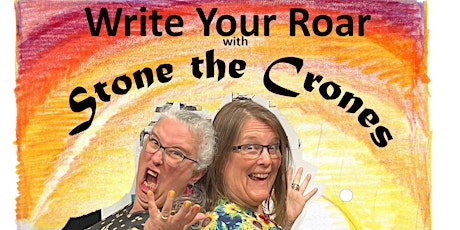 Write Your Roar with Stone the Crones primary image