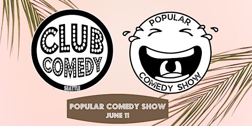 Popular Comedy Show at Club Comedy Seattle Sunday 6/11 8:00PM primary image