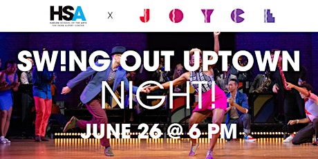 HSA Dance & The Joyce Theater Present: Swing Out Uptown Night!