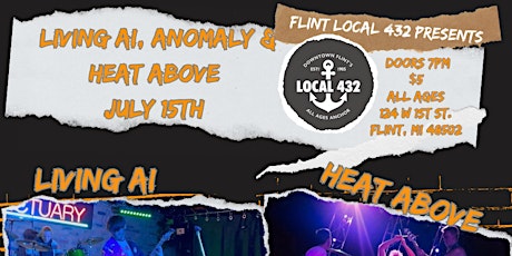 Flint Local 432 Presents: Living AI, Anomaly & Heat Above