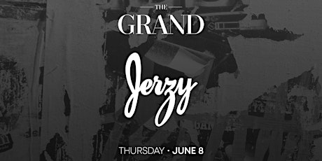 Thursdays at The Grand w/ JERZY (FREE)