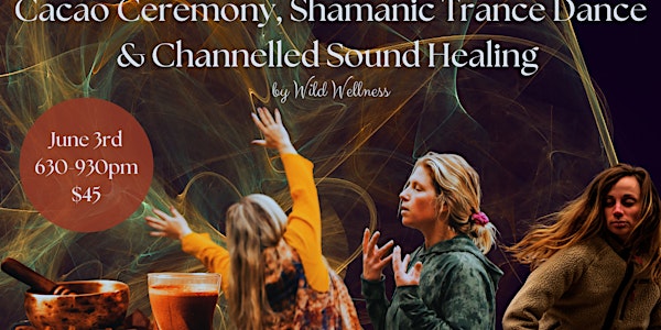 Cacao, Shamanic Trance Dance and Channelled Sound Healing