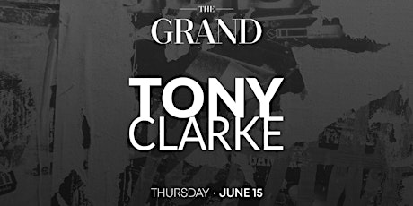 Thursdays at The Grand w/ TONY CLARKE (FREE)