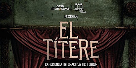 Imagen principal de El TITERE - EXPERIENCIA INTERACTIVA DE TERROR