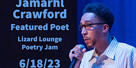 Lizard Lounge Poetry Jam-Featured Poet Jamarhl Crawford