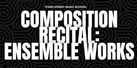 Composition Recital: Ensemble Works