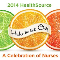 Celebration of Nurses - HealthSource Magazine Hula in the City primary image