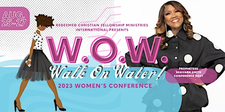 W.O.W: RCFMI Presents the 2023 Women's Conference: Walk on Water