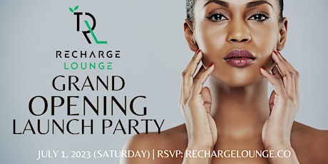 Grand Opening & Launch Party for Recharge Lounge Holistic MedSpa