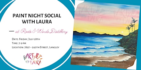 Paint Night Social with Laura at Roots & Wings Distillery-July event