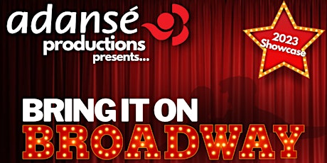 Bring It On Broadway - Adanse Showcase 2023