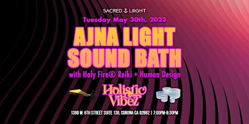 Sacred Liiight: Ajna Light  Sound Bath w/ Holy Fire® Reiki & Human Design primary image