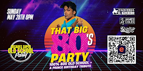 THAT BIG! 80S PARTY ( 80S OLD SCHOOL PARTY & A PRI