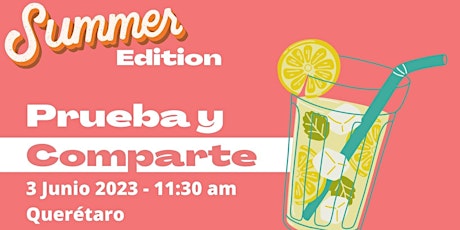 Prueba y Comparte Summer Edition Queretaro