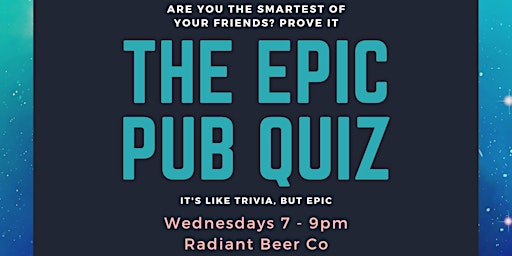 Free Trivia - Epic Pub Quiz @ Radiant Beer Co primary image