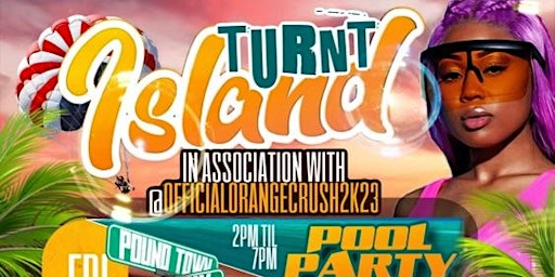 ORANGE CRUSH - TURNT ISLAND [[ OFFICIAL TICKET LINK ]] primary image