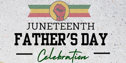 Juneteenth Father's Day Celebration primary image