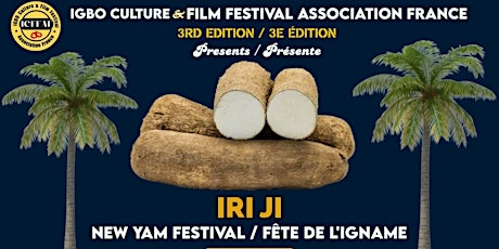 IRI JI / NEW YAM FESTIVAL / FÊTE DE L'IGNAME. Our Culture is our pride.