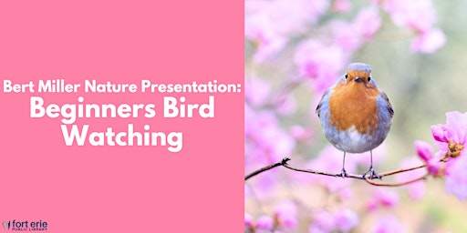 Bert Miller Nature Presentation: Beginners Bird Watching primary image