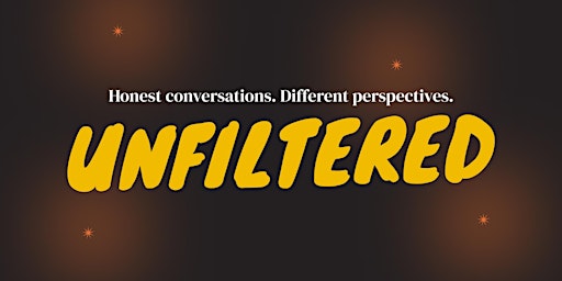 Imagen principal de Unfiltered: Honest conversations. Different perspectives.