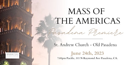 Pasadena Premiere of Mass of the Americas
