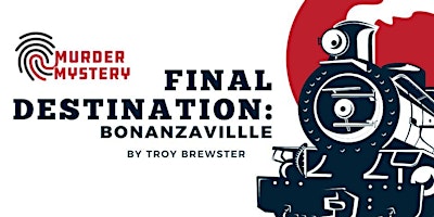 Image principale de "Final Destination: Bonanzaville" - A Murder Mystery