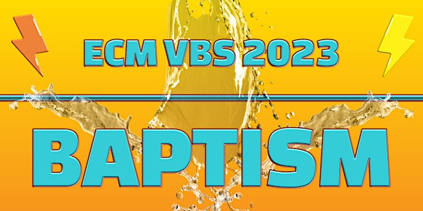 ECM VBS Baptism, June 22nd