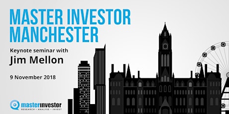 Master Investor Manchester - Keynote seminar with Jim Mellon