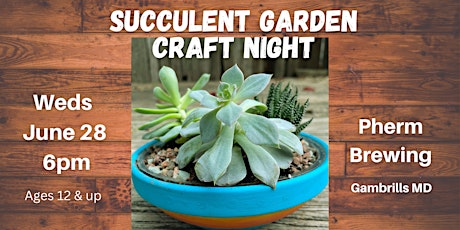 Succulent Garden Craft Night @ Pherm  Brewing
